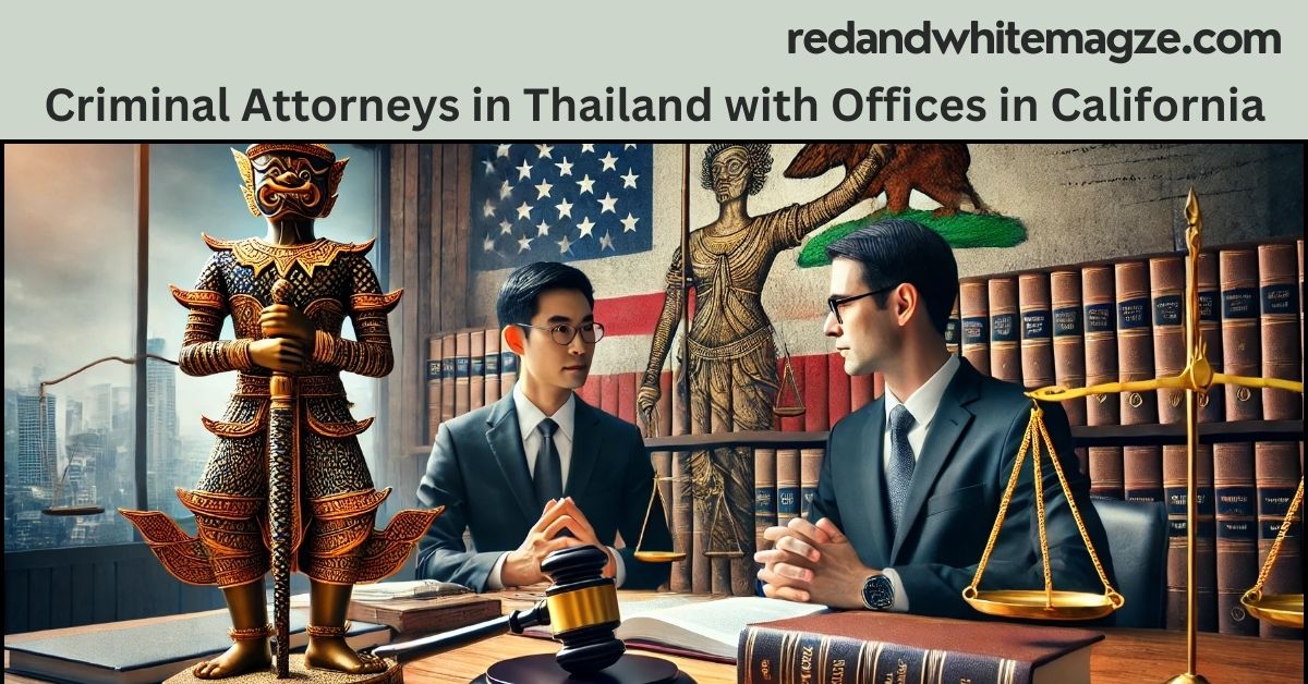 Criminal Attorneys in Thailand with Offices in California