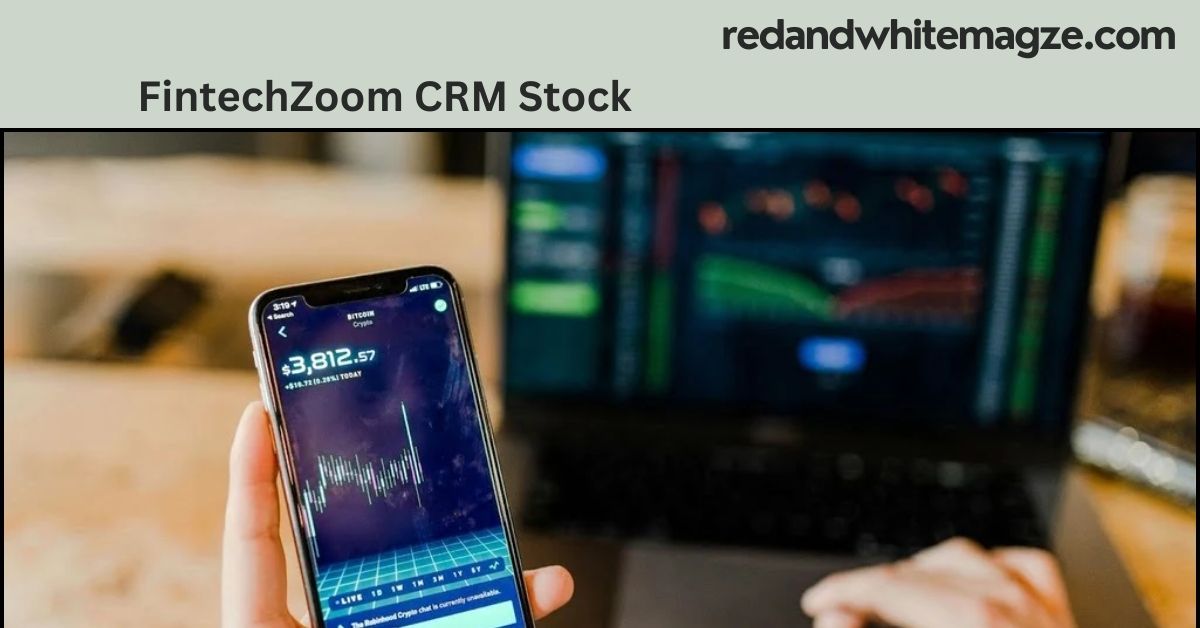 FintechZoom CRM Stock