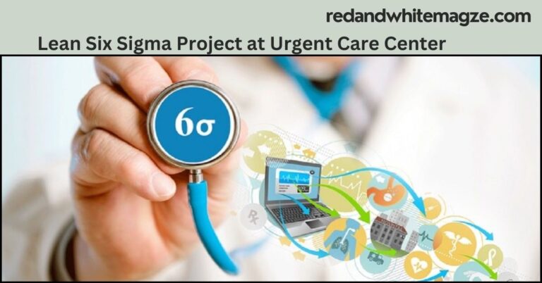 Lean Six Sigma Project at Urgent Care Center