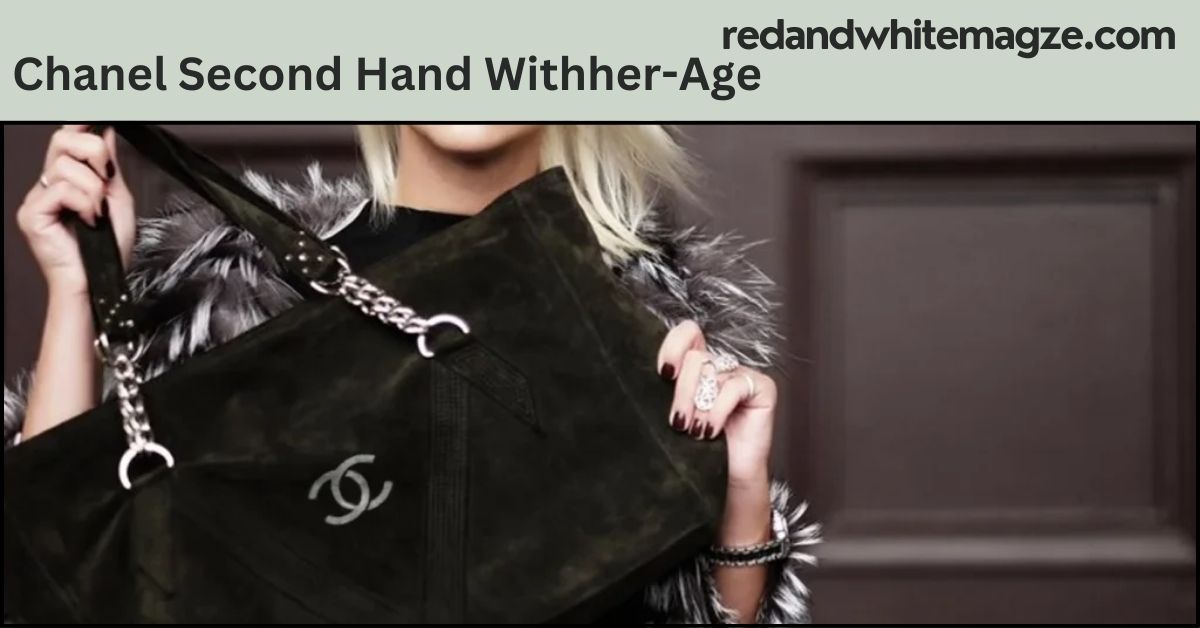 Chanel Second Hand Withher-Age