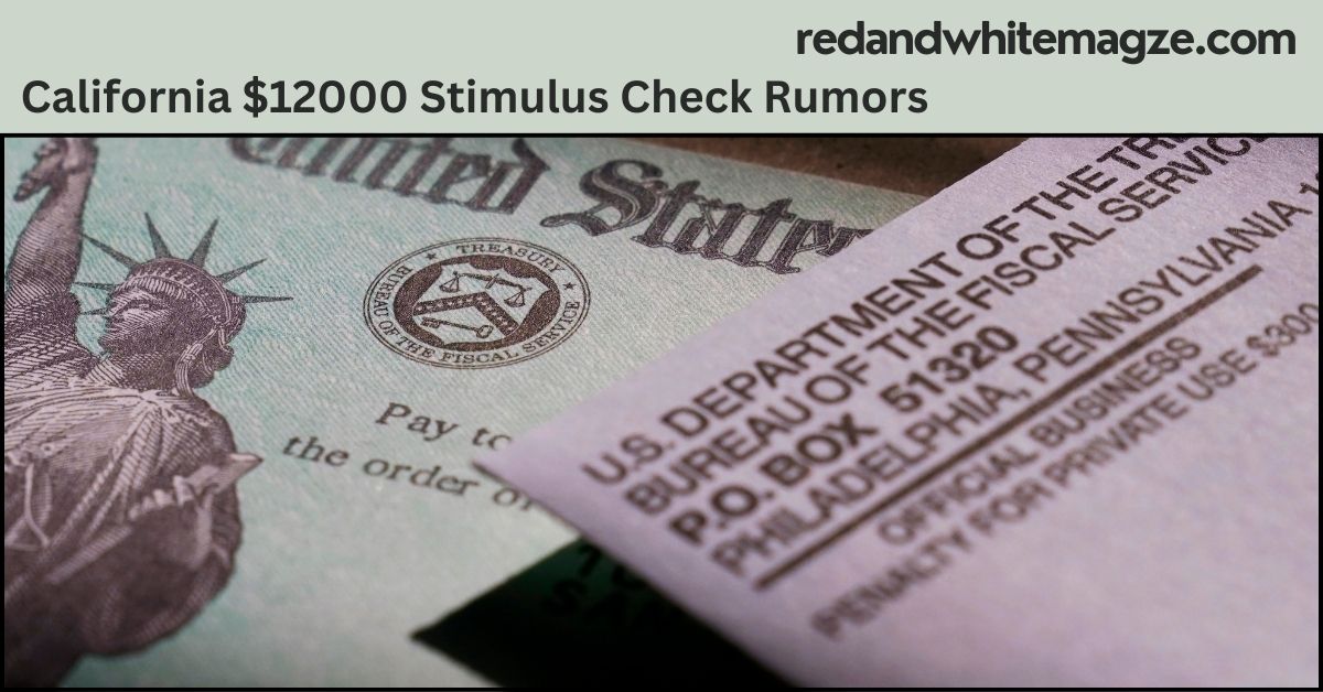 California $12000 Stimulus Check Rumors